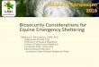 Biosecurity Considerations for Equine Emergency - Equine Sheltering and...Biosecurity Considerations for Equine Emergency Sheltering Rebecca S. McConnico, DVM, ... on the plan â€“