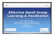Effective Small Group LearningandAssessment.ppt ·  · 2018-03-26Leadership and learning shared by members of the group. ... Teamwork Thinking ... Concept/mind maps