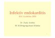 ESC Guideline 2009 Dr Zsáry András SE III.Belgyógyászati … ·  · 2011-05-241 Infektív endokarditis ESC Guideline 2009 Dr Zsáry András SE III.Belgyógyászati Klinika