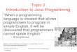 Topic 2 Introduction to Java Programming Introduction to Computing Introduction to Java Programming 1 Topic 2 Introduction to Java Programming ... A list of steps for solving a problem,