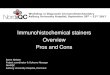 Immunohistochemical stainers Overview Pros and Cons · Immunohistochemical stainers Overview Pros and Cons ... Flexibility of automation might ... Any slide Yes Yes Yes Yes No Yes