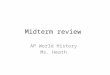 Midterm review - Loudoun County Public Schools / Overvie€¦ · PPT file · Web view · 2016-11-27Midterm review . AP World History . Ms. Heath . The Test . 80 Multiple Choice