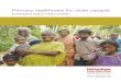 Primary healthcare for older people - WHO | World Health ... International has a vision of a world in which all older people fulﬁ l their potential to lead digniﬁ ed, healthy and