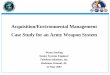 Acquisition/Environmental Management Case Study …proceedings.ndia.org/jsem2007/3870_Sterling.pdf · Acquisition/Environmental Management Case Study for an Army ... • Final Life
