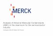 Analysis of Airborne Molecular Contaminants (AMC) in … · Analysis of Airborne Molecular Contaminants (AMC) in the cleanroom for the semiconductor industry Christophe GALVEZ (Merck