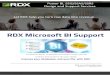 RDX Microsoft BI Support Power BI and... · RDX.com / info@rdx.com. RDX Microsoft BI Support. Customizable, ... performing data preparation, building robust visualizations and facilitating