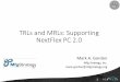 TRLs and MRLs: Supporting NextFlexPC 2 · TRLs and MRLs: Supporting NextFlexPC 2.0 ... to component prototypes to subsystems and systems. ... key elements of production realism not