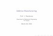 Additive Manufacturing - home.iitk.ac.inhome.iitk.ac.in/~jrkumar/download/Additive Manufacturing_2018.pdf · I AM application is limitless. ... I The all positive octant rule: The