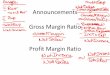 Announcements Gross Margin Ratio Profit Margin Ratio 2014/210.9.24.8.30.pdf · Before Class starts ... Oracle Corporation reports information about pending ... • The actual receipt