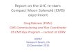 Report on the LHC re-start: Compact Muon Solenoid …/media/hep/hepap/pdf/201512/...Report on the LHC re-start: Compact Muon Solenoid (CMS) experiment Greg Rakness (FNAL) CMS Commissioning