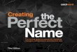 Perfect the Creating Name - Catchword · Perfect the Name ... 3 Name power What a good name can (and can’t) do 4 Types of brand names ... 20 Taking your name global
