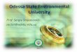 Odessa State Environmental University · Odessa State Environmental University is the object of state ... Environmental Law, Environmental Aspects of Recreational ... • Extreme