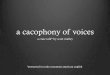 a cacophony of voices - Department of Physicsphysics.nyu.edu/~cs3006/ISC/Past_Talks_Autumn2016/8_Scott/... · a cacophony of voices a craic talk* by scott malley *presented in rocky