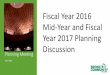 Fiscal Year 2016 Mid-Year and Fiscal Year 2017 Planning ...€¢Outlook for the economy and revenues have weakened and uncertainty has increased •Energy price volatility is both