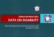 CENSUS OF INDIA 2011 DATA ON DISABILITY - Blind ... Retardation New category introduced at Census 2011. Mental Retardation was covered under the category of Mental disability at Census