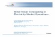 Wind Power Forecasting inWind Power Forecasting … Argonne.pdfWind Power Forecasting inWind Power Forecasting in Electricity Market Operations Audun BotterudAudun Botterud* and Jianhui