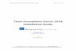 Team Foundation Server 2017 Installation Guide · Team Foundation Server 2018 ... installing TFS2018 in a single server configuration ... You should now be logged in and you should