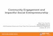 Community Engagement and Impactful Social Entrepreneurship Albert Teo.pdf · Community Engagement and Impactful Social Entrepreneurship Albert Chu-Ying Teo albertteo@nus.edu.sg 