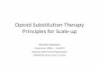 Opioid Substitution Therapy Principles for Scale-upsiteresources.worldbank.org/SOUTHASIAEXT/Resources/...Opioid Substitution Therapy Principles for Scale-up DR ALOK AGRAWAL Programme
