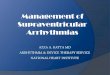 Management of Supraventricular Arrhythmias - The approach to... · PDF file · 2013-03-29Sinus tachycardia ... Initial Evaluation of patients ... Although amiodarone is not approved