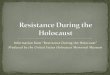 Resistance During the Holocaust - Weeblydyermpms.weebly.com/uploads/8/6/0/5/86057832/holocaust_resistance...Information from “Resistance During the Holocaust ... Assuming you could