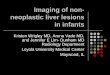 Imaging of non- neoplastic liver lesions in infants · Incidental liver abnormality found on abdominal ... hematoma from lack of birth trauma and an abscess from lack of history of