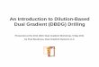An Introduction to Dilution-Based Dual Gradient …DGS+1015am...An Introduction to Dilution-Based Dual Gradient (DBDG) Drilling Presented at the 2011 IADC Dual Gradient Workshop, 5