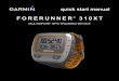 FORERUNNER 310XT - Garminstatic.garmin.com/pumac/Forerunner310XT_QSM_EN.pdfForerunner 310XT Quick Start Manual 3 Buttons power • Press and hold to turn the Forerunner on and off