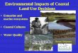 Environmental Impacts of Coastal Land Use Decisions · Environmental Impacts of Coastal ... Waterfront Development: ... How can coastal communities capitalize on the environmental