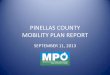 PINELLAS COUNTY MOBILITY PLAN REPORT€“Concurrency Exception Area –Multi-modal Transportation District Pinellas County Mobility Plan Report . ... urban land area/concurrency exception