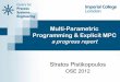 Multi-Parametric Programming & Explicit MPCweb.abo.fi/fak/tkf/at/ose/doc/Pres_29112012/Multi...problem Control variables F(State variables) Multi-parametric Quadratic Program Explicit
