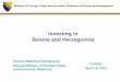 Investing in Bosnia and Herzegovina - Developing … 3 Ermina...MVTEO BiH 1 Investing in Bosnia and Herzegovina ... Sarajevo hosted the XIV Winter Olympic Games; ... Bosnia and Herzegovina