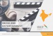 MEDIA AND ENTERTAINMENT - ibef.org€¦ · Films . 9 Media and ... Ruuh for Facebook Messenger. The English speaking chatbot is only ... entertainment industry in India, following