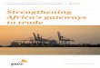 Strengthening Africa’s gateways to trade - pwc.co.za · Strengthening Africa’s gateways to trade About this report This report was compiled by PwC’s Capital Projects and Infrastructure