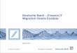 Deutsche Bank - Finance IT - Oracle DWH · For internal use only Deutsche Bank –Finance IT Migration Oracle Exadata Dr. Marcus Praetzas March 2012