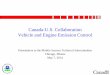 Canada-U.S. Collaboration Vehicle and Engine …€“development of national air pollutant and GHG emission standards –administration of vehicle and engine compliance programs –development
