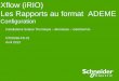 iRIO (Xflow) : Les Rapports au format · PDF fileXflow (iRIO) Les Rapports au format ADEME Configuration Installations Solaire Thermique –Biomasse –Géothermie NT00338-FR-01 Avril