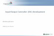 Input/Output Controller (IOC) Development Controller (IOC) Development ... AES Basic EPICS Training â€” January 2011 â€” IOC ... Invokes compilers and other tools as instructed