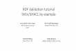 RDF Validation tutorial - WESO as a lingua franca for semantic web and linked data RDF data stores & SPARQL RDF flexibility Data can be adapted to multiple environments Open and reusable