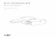 DJI GOGGLESGoggles/20171122/DJI...maintenance or use of this product, please contact DJI or a DJI authorized dealer. Video Tutorials Please watch the tutorial videos in the link below,