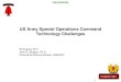 US Army Special Operations Command Technology Challenges Army Special Operations Command Technology Challenges. 30 August, ... USASOC ST. WCU 360 Vision Augmentation ... US Army