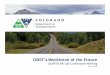 CDOT’s Workforce of the Future - Transportation.org · CDOT’s Workforce of the Future AASHTO HR Sub-Committee Meeting May 2016