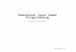 Advanced Java Game Prograrrming - Springer978-1-4302-0713-9/1.pdf · Advanced Java Game Prograrrming ... Introducing CVS ... Deploying Multiple Applets as One 