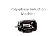 Poly-phase Induction Machine - ece.uprm.eduece.uprm.edu/~aramirez/4405/Handouts/Inducmachine.pdfRiff’s Example: A 3-Φ, 60-hz, 220 V, 4 Pole wound rotor IM has a stator in Δ, rotor