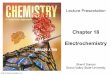Chapter 18 Electrochemistry 18 Electrochemistry ... • Electrochemistry is the study of redox reactions ... – 1 A = 6.242 × 1018 electrons per second