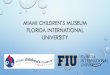 MIAMI CHILDREN’S MUSEUM FLORIDA …miamigov.com/sealevelrise/docs/agendas-minutes/2017/01-04-17 note… · THE EXHIBIT’S CONTRIBUTION TO THE FIELD WILL BE TO HELP BRING AWARENESS