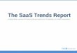 The SaaS Trends Report - Amazon S3SaaS...The SaaS Trends Report ... The success of SaaS companies such as Workday and ServiceNow ... Application & Data Integration 147 $936.9 Testing