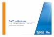 SAS In-Database Overview Group Presentations...Some generate SQL syntax and use implicit pass-through to generate the native SQL Some generate native SQL and use explicit pass-through