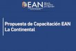 Propuesta de Capacitación EAN La Continental ·  · 2016-05-03do un proceso grupal de discusión, debate y conclusión. ... Tutoría de Trabajo Final Integrador • Es un espacio