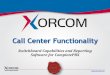 Call Center Functionality - Xorcom · Call Center Functionality in cPBX •The standard version of CompletePBX includes entry-level call center functionality •Embedded browser …